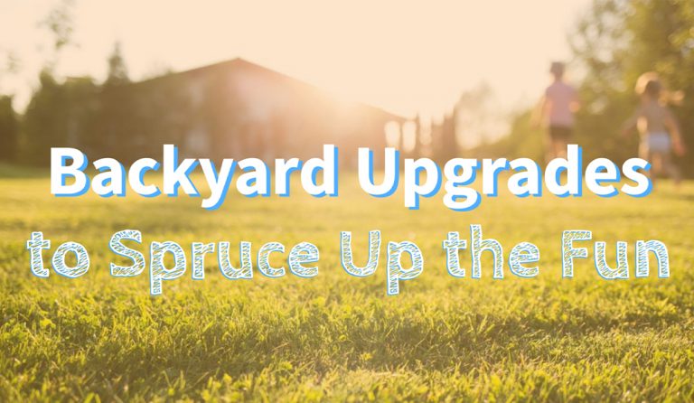 Backyard Upgrades to Spruce Up the Fun